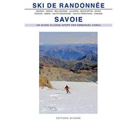 Ski de randonnée Savoie: Bauges, Aravis, Belledone, Lauzière, Beaufortin et Mont-Blanc, Arves, Cerces et Thabor, Ambin, Haute-Maurienne, Haute-Tarentaise, Vanoise