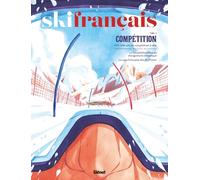 Ski français - Tome 05: Compétition