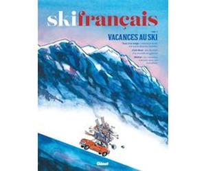 Ski français - Tome 07 Laurent Belluard (Editeur en chef)