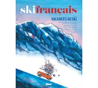 Laurent Belluard – Ski français, Tome 07 : Vacances au ski – Broché