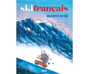 Ski français - Tome 07 Vacances au ski - Laurent Belluard - Glénat - broché - Revue