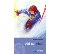 Ski me plaît - Daniel Meynard - Syros Jeunesse - broché - Roman adolescent dès 13 ans