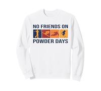 Ski - No Friends on Powder Days - Sports d'hiver Skilife Sweatshirt