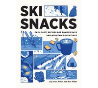 Ski Snacks Easy, Tasty Recipes for Powder Days and Mountain Adventures - Lily Krass Ritter - Mountaineers Books - ebook (ePub) - Livre