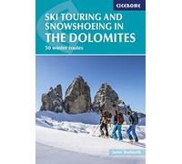 Ski Touring and Snowshoeing in the Dolomites: 50 Winter Routes