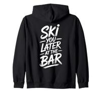 Ski You Later at The Bar Skieur Chalet Apres Ski Sweat à Capuche