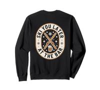 Ski You Later at The Bar Skieur Chalet Apres Ski Sweatshirt