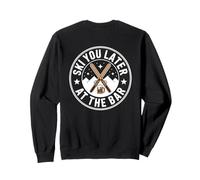 Ski You Later at The Bar Skieur Chalet Apres Ski Sweatshirt