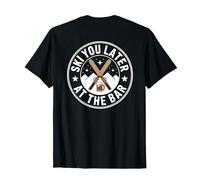Ski You Later at The Bar Skieur Chalet Apres Ski T-Shirt