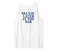 Ski You Later at The Bar X The Ski Club Skiers. Backprint Débardeur