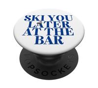 Ski You Later at The Bar X The Ski Club Skiers. Backprint PopSockets PopGrip Adhésif