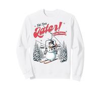 Ski You Later Snowman Lake Tahoe Vacation Winter Trip Ski Sweatshirt