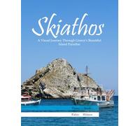 Skiathos: A Stunning Photo Book of Greek Island Beauty, Perfect Gift for Travel Lovers and Dreamers