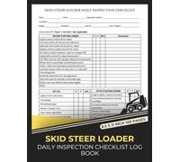Skid Steer Loader Daily Inspection Checklist Log Book: Skid Steer Pre-Use Inspection Report Book | Skid Loader Safety & Maintenance Form | 100 Forms
