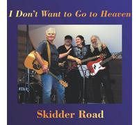 Skidder Road Band - I Don't Want Go to Heaven