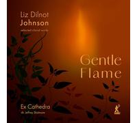 Skidmore,Jeffrey - Gentle Flame: Selected Choral Works [Import]