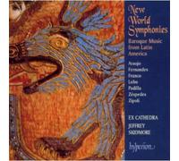 Skidmore, Jeffrey - Symphonies du Nouveau Monde - Oeuvres de Araujo, Lobo, Zipoli, Fernandez ...