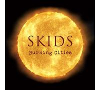 THE SKIDS - BURNING CITIES (2018) CD NEUF