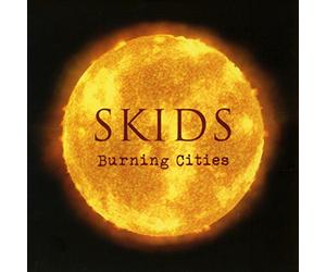 Skids - Burning Cities -Deluxe-