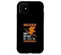 Skiers Dont Get Old We Just Go Downhill - Ski Amusant Coque pour iPhone 11