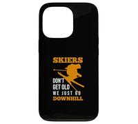 Skiers Dont Get Old We Just Go Downhill - Ski Amusant Coque pour iPhone 13 Pro