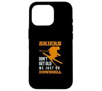 Skiers Dont Get Old We Just Go Downhill - Ski Amusant Coque pour iPhone 16 Pro