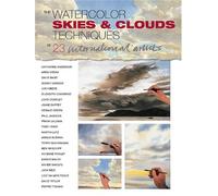 Skies & Clouds: The Watercolor Techniques Of 23 International Artists