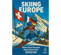 Skiing Europe: The Cheeky Insider’s Guide to European Skiing