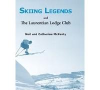 Skiing Legends And The Laurentian Lodge Club