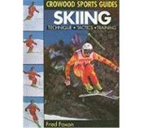 Skiing: Technique, Tactics, Training Foxon, Fred (Auteur)