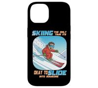 Skiing The Only Time it is Okay to Slide Into Someone Coque pour iPhone 14
