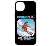 Skiing The Only Time it is Okay to Slide Into Someone Coque pour iPhone 14 Plus