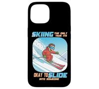 Skiing The Only Time it is Okay to Slide Into Someone Coque pour iPhone 15