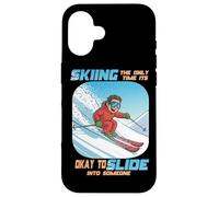 Skiing The Only Time it is Okay to Slide Into Someone Coque pour iPhone 16