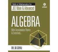 Skill In Mathematics - Algebra For Jee Main And Advanced