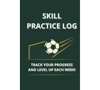 Skill Practice Log: Track your progress and level up each week!