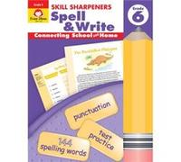 Skill Sharpeners Spell amp Write Grade 6 by Evan Moor Educational Publishers Christine Hood (Auteur)