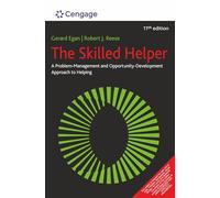 Skilled Helper: A Problem-Management and Opportunity-Development Approach to Helping, 11th edition
