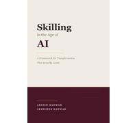 Skilling in the Age of AI: A Framework for Transformation That Actually Lands