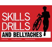 Skills, Drills and Bellyaches : A Cyclocross Primer Paperback