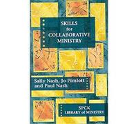 Skills for Collaborative Ministry, Spck Library of Ministry Jo Pimlott, Paul Nash, Sally Nash (Auteur)
