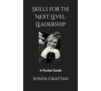 Skills for the Next Level: Leadership: Pocket Guide