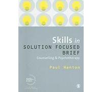 Skills In Solution Focused Brief Counselling And Psychotherapy