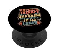 Skills Physical Therapy and Sarcasm - PopSockets PopGrip Adhésif