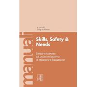 Skills, safety and needs. Salute e sicurezza sul lavoro nel sistema di istruzione e formazione