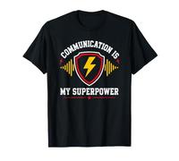 Skills Teamwork Quote Communication is My Superpower T-Shirt