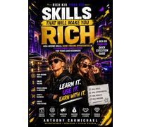 Skills That Will Make You Rich for Teens High-Income Skills, Money-Making Opportunities & Future-Proof Career Paths for Teens and Beginners: ... Online Business, Digital Marketing,