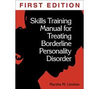 Skills Training Manual for Treating Borderline Personality Disorder
