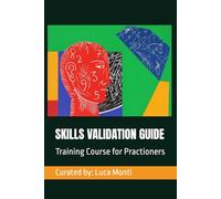 SKILLS VALIDATION GUIDE: Training Course for Practioners