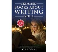 Skimmed Books About Writing Vol. 2: Characters and Construction: How Great Characters Are Built In Fiction